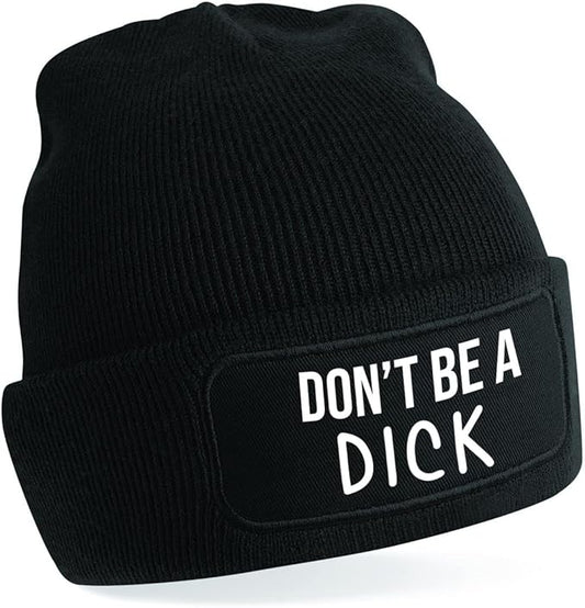 Don't Be A Dick Beanie Hat
