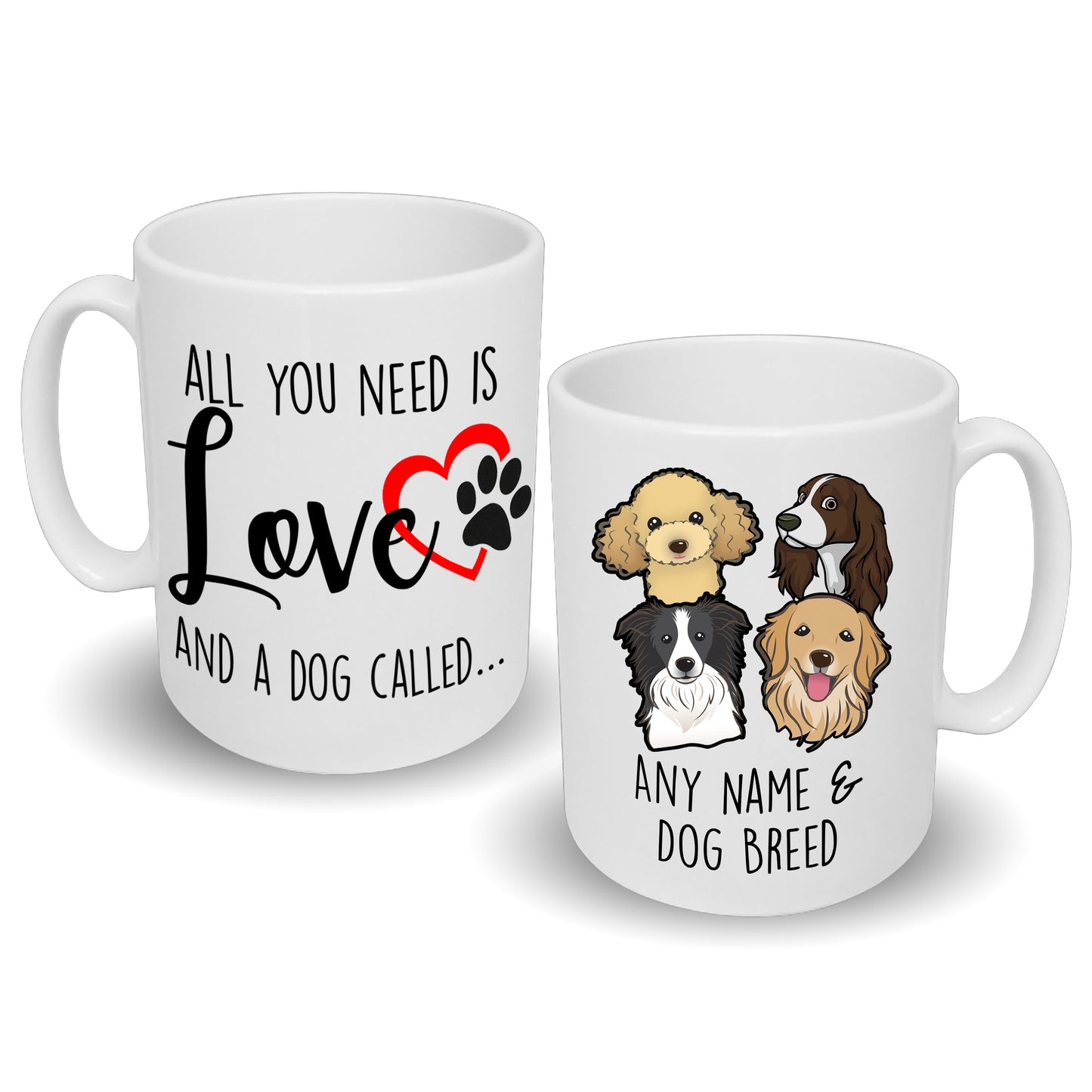 'All You Need is Love' Mug Custom Breed & Name