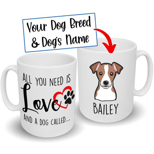 'All You Need is Love' Mug Custom Breed & Name