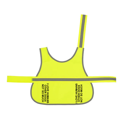 'I Love Humans Other Dogs Not So Much' High Visibility Lightweight Coat
