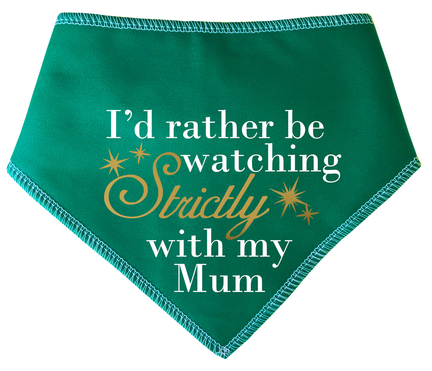 I'd Rather Be Watching Strictly With My Mum Dog Bandana
