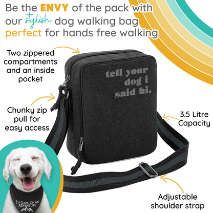 Tell Your Dog I Said Hi - Vintage Style Black & Grey Crossbody Walking Bag