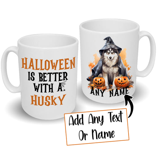 Halloween Is Better With A Husky Dog Mug & Any Name