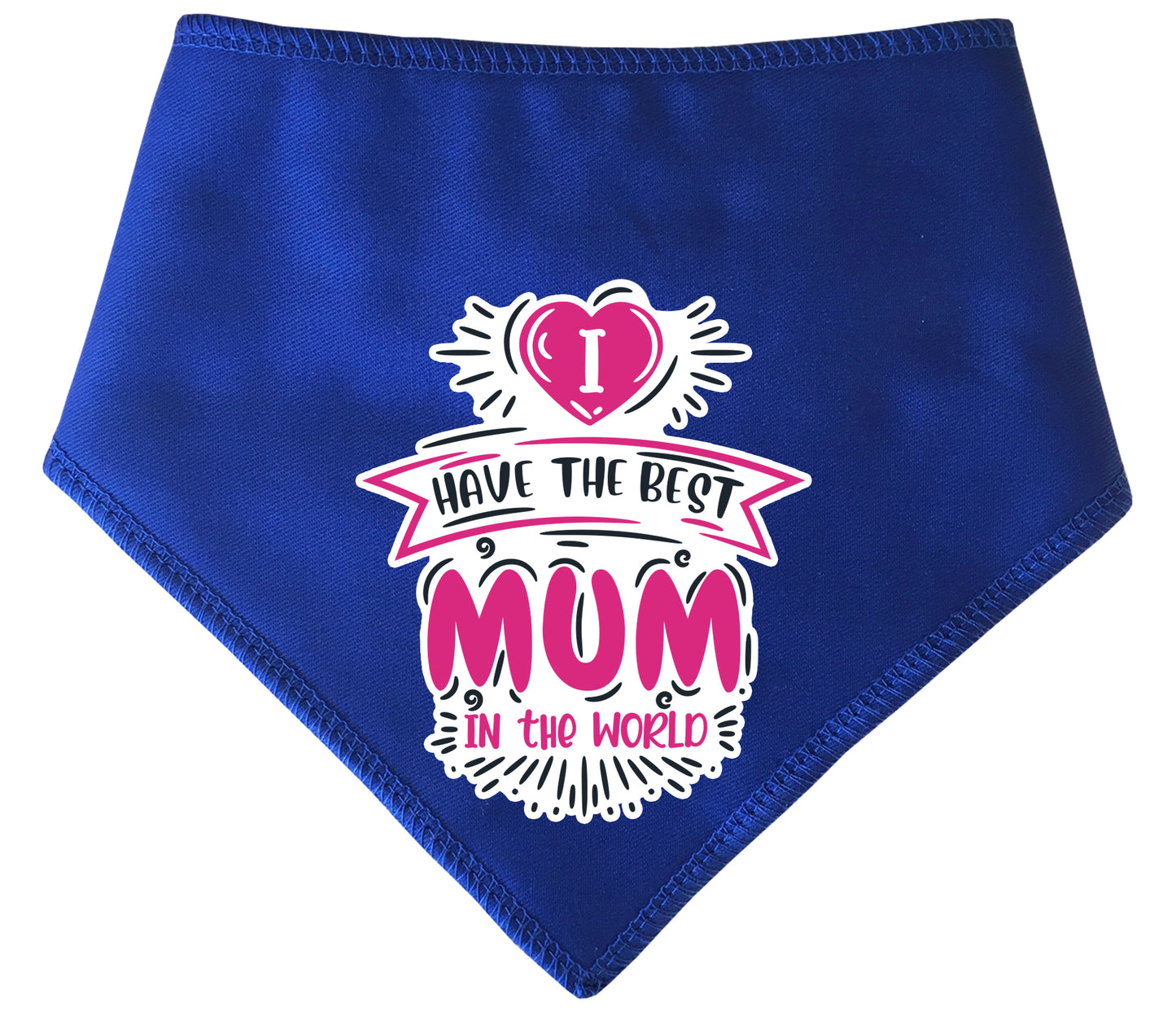 I Have The Best Mum In The World Dog Bandana