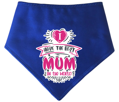 I Have The Best Mum In The World Dog Bandana