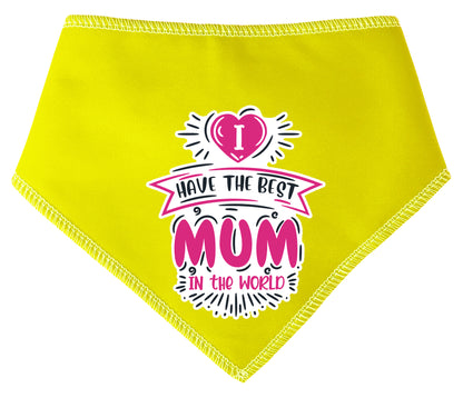 I Have The Best Mum In The World Dog Bandana
