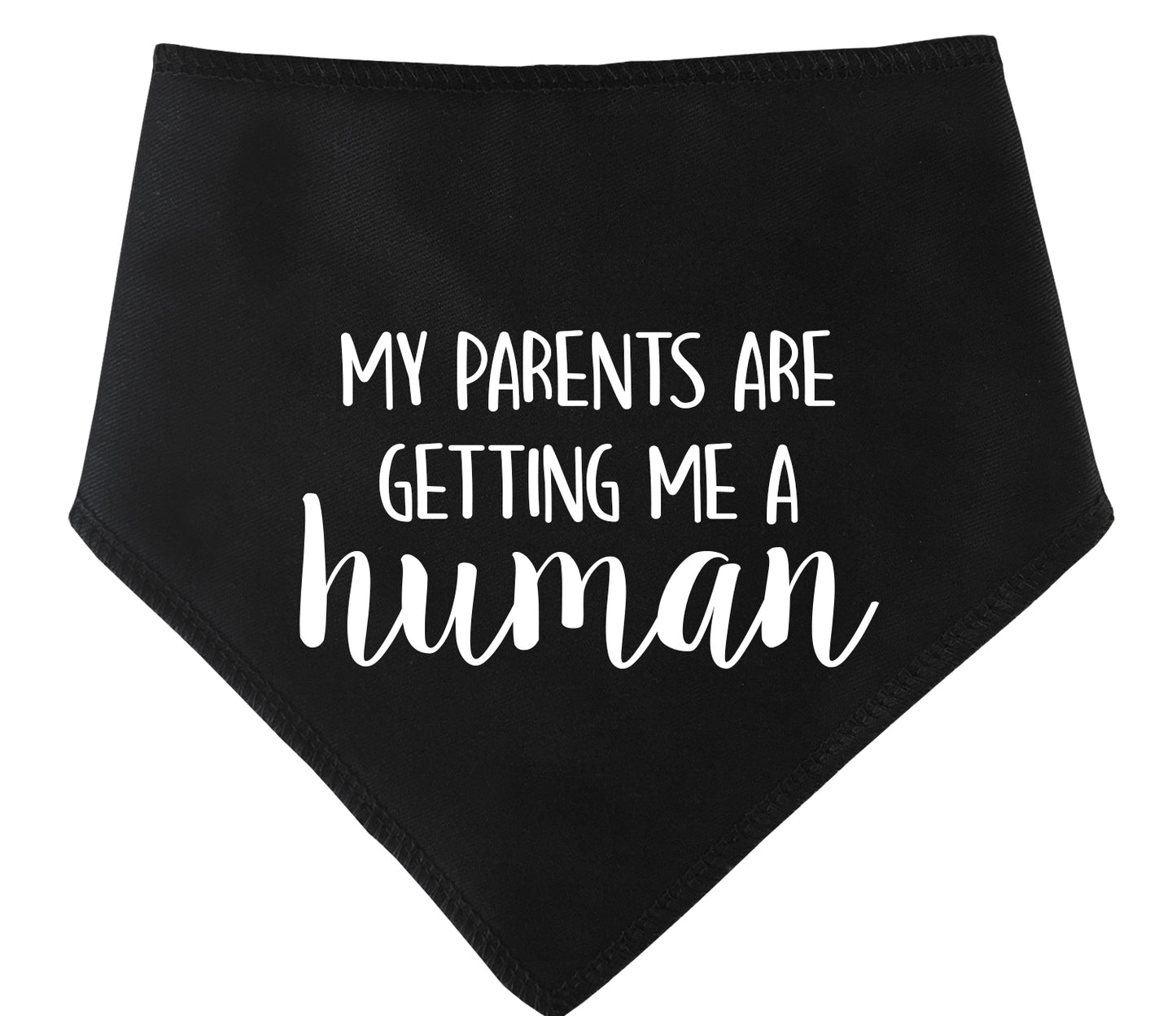 My Parents Are Getting Me A Human Dog Bandana