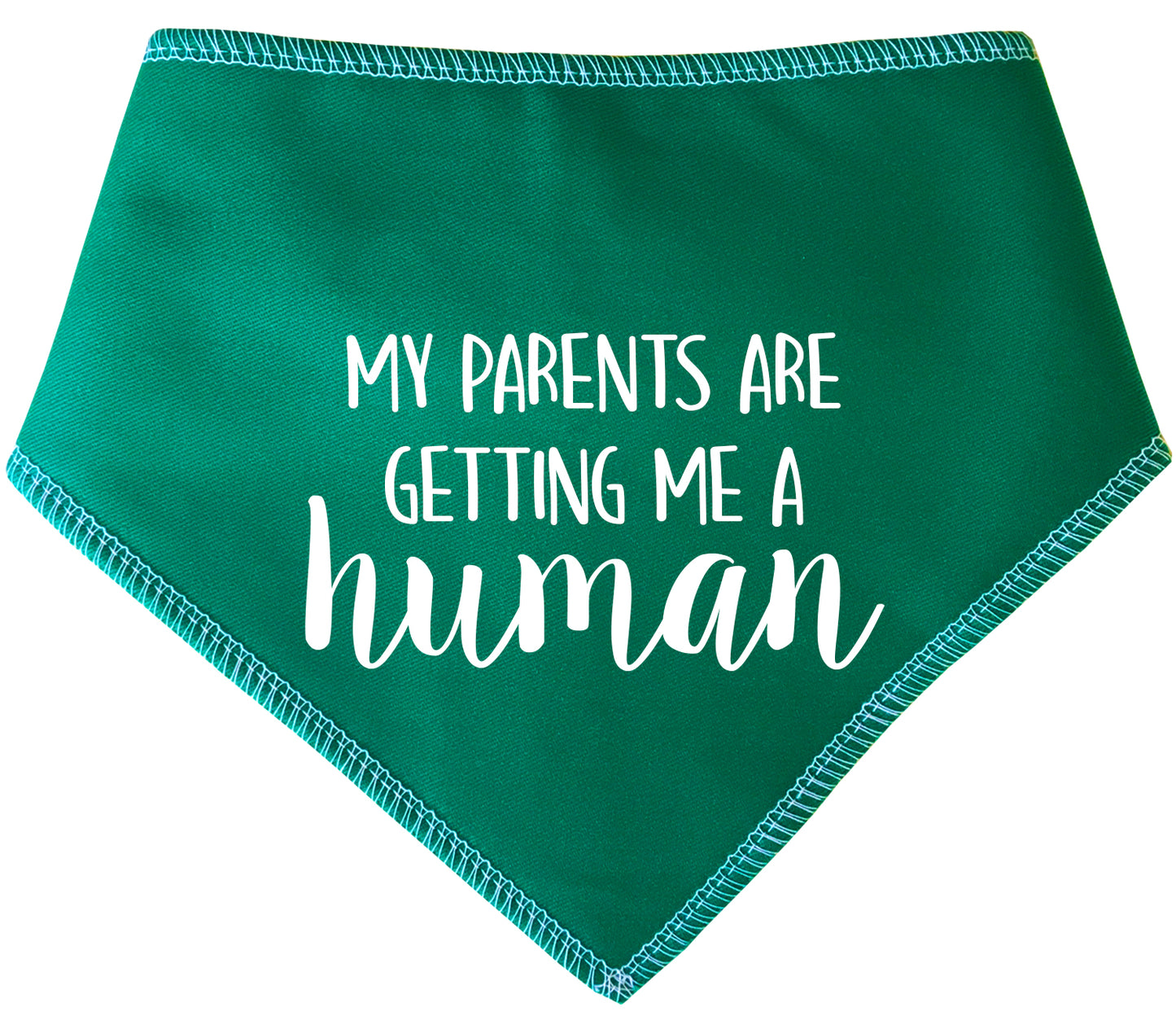 My Parents Are Getting Me A Human Dog Bandana