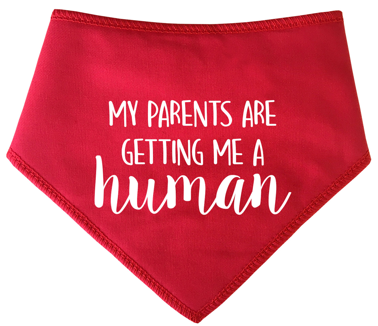 My Parents Are Getting Me A Human Dog Bandana