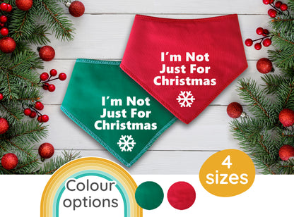 I'm Not Just For Christmas Dog Bandana
