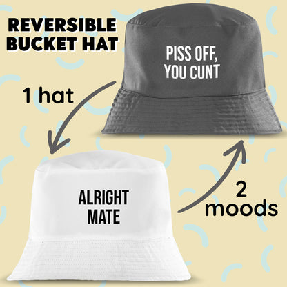 Reversible Message Bucket Hat Alright Mate or P*ss Off You C*nt