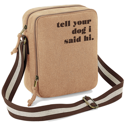 Tell Your Dog I Said Hi - Vintage Style Sand & Brown Crossbody Walking Bag