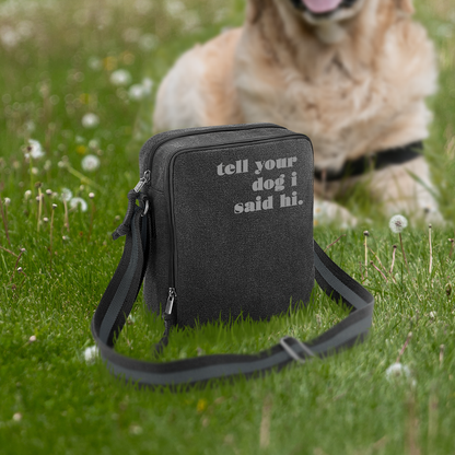 Tell Your Dog I Said Hi - Vintage Style Black & Grey Crossbody Walking Bag