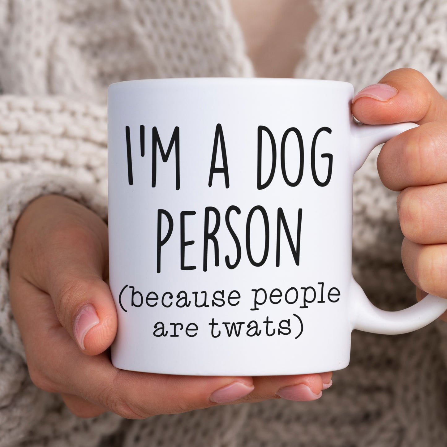 I'm A Dog Person Because People Are Twats Mug