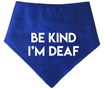 BE KIND I'M DEAF Dog Bandana