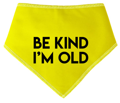 BE KIND I'M OLD Alert Dog Bandana