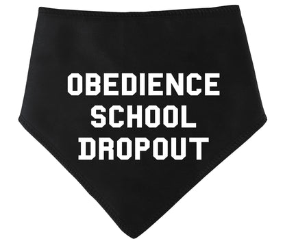 Obedience School Dropout Dog Bandana