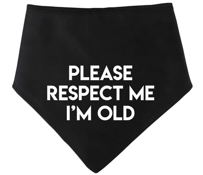Please Respect Me I'm Old Dog Bandana