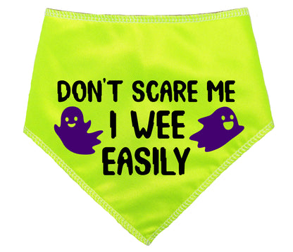 Don't Scare Me I Wee Easily Dog Bandana