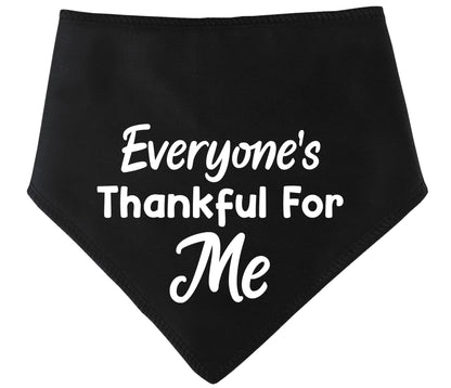 'Everyone's Thankful For Me' Thanksgiving Dog Bandana