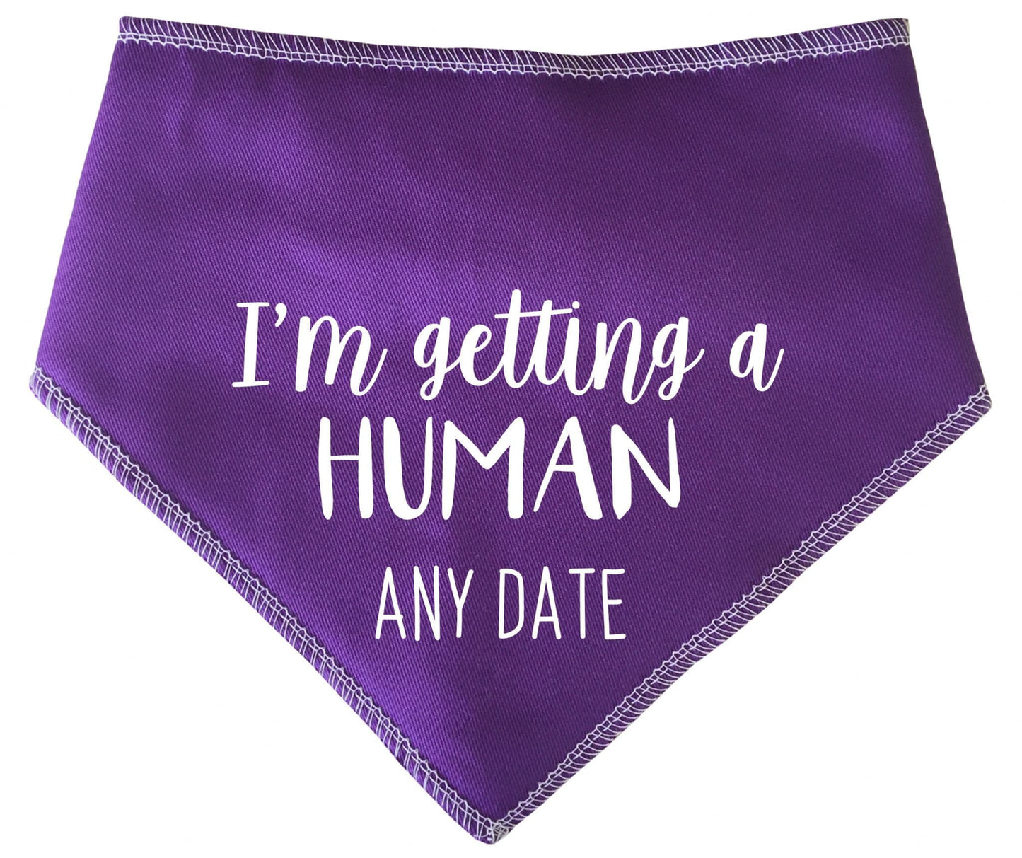 'I'm Getting A Human' Personalised With Date Dog Bandana