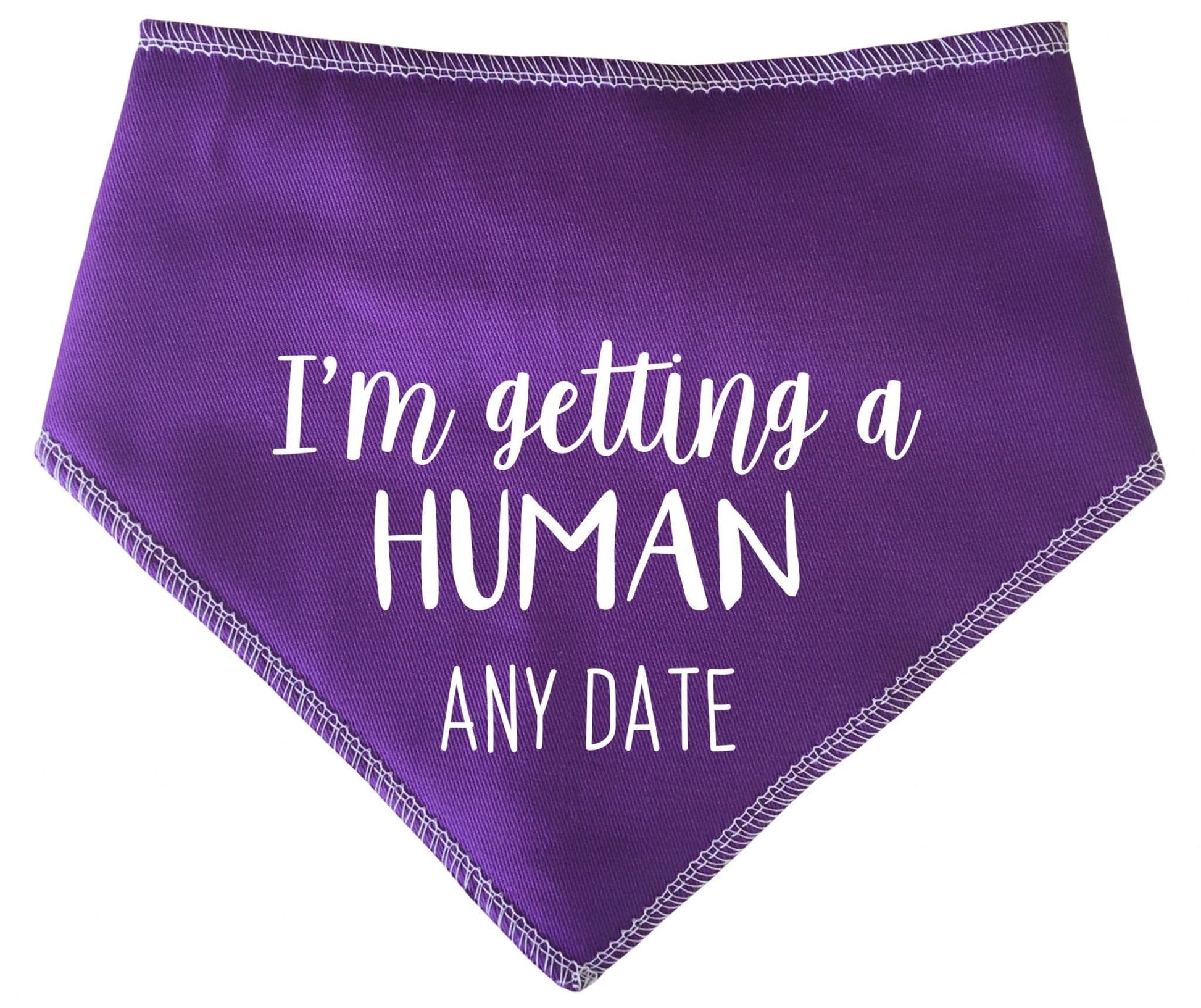 'I'm Getting A Human' Personalised With Date Dog Bandana