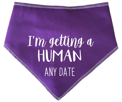 'I'm Getting A Human' Personalised With Date Dog Bandana