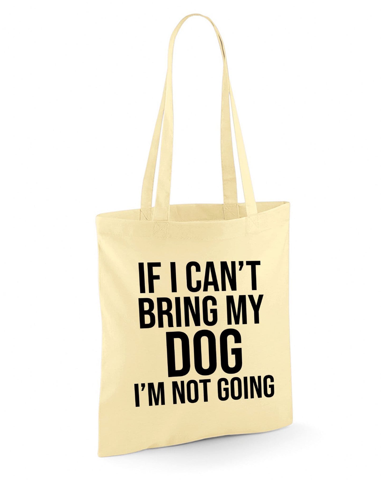 If I Can't Bring My Dog I'm Not Going Reusable Cotton Shopping Bag Tote with Long Handles