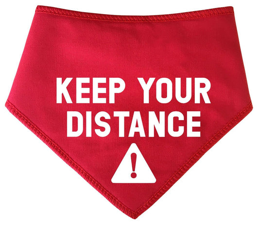 KEEP YOUR DISTANCE Social Distancing Alert Dog Bandana