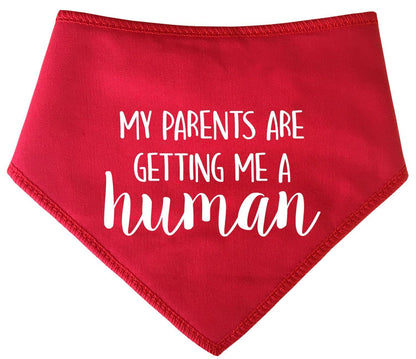'My Parents Are Getting Me A Human' Personalised With Date Dog Bandana