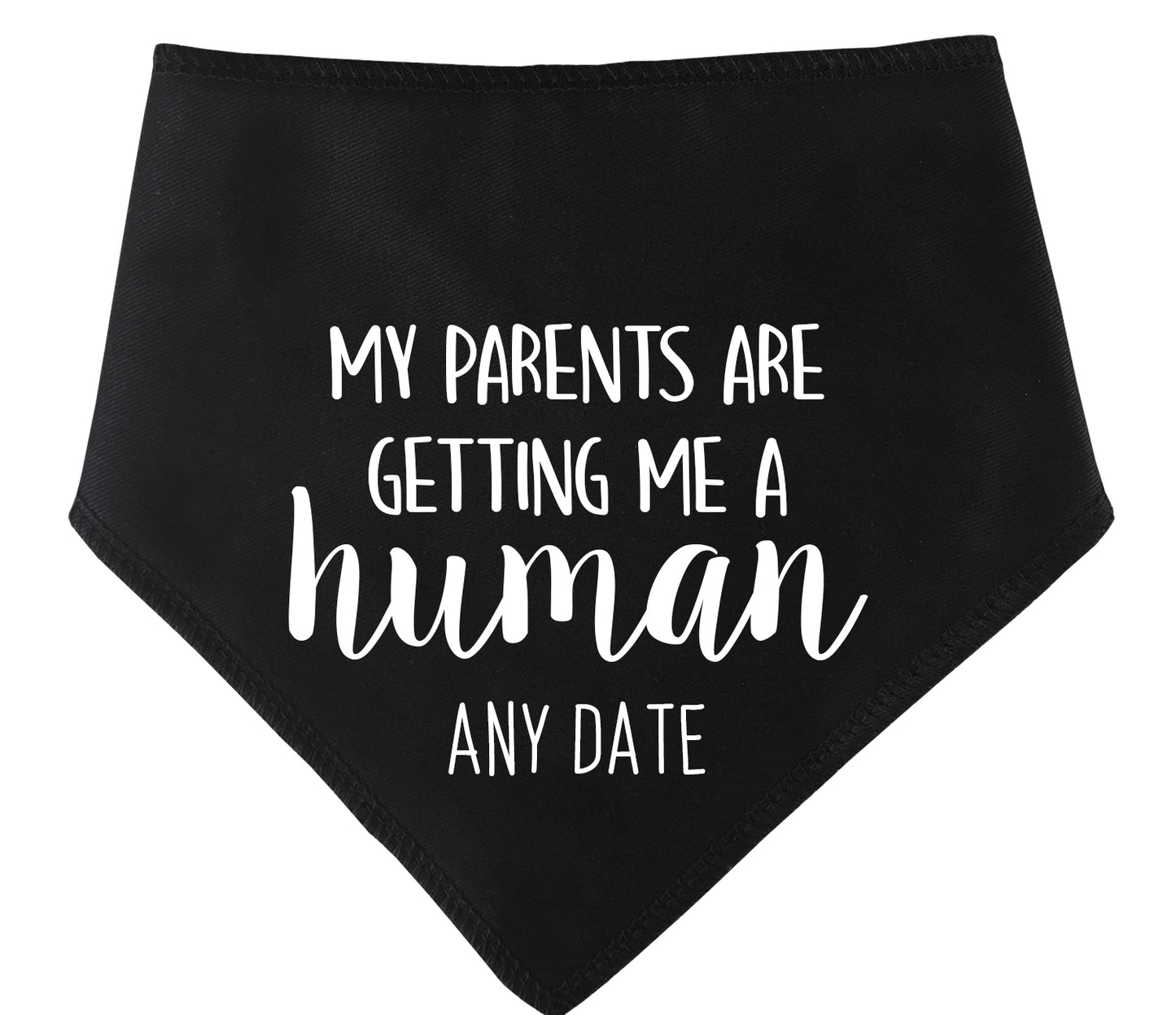 My Parents Are Getting Me A Human Added Date Dog Bandana