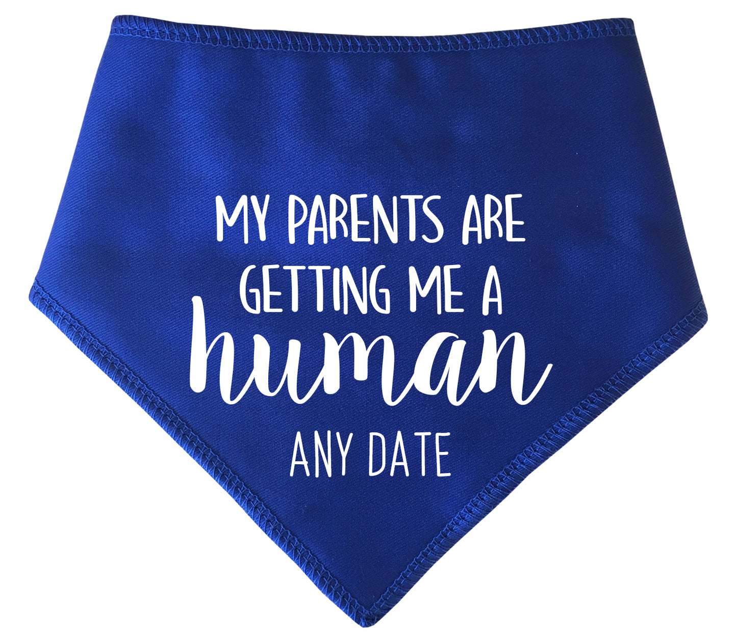 My Parents Are Getting Me A Human Added Date Dog Bandana