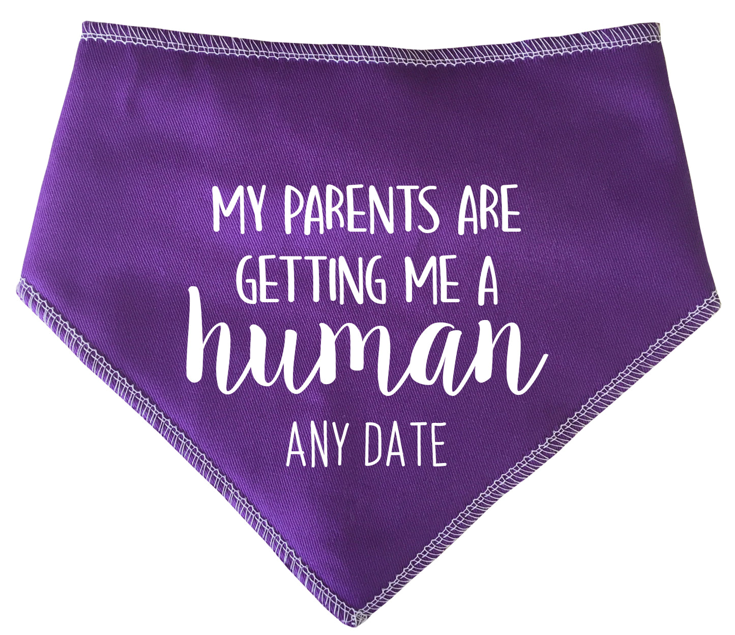 My Parents Are Getting Me A Human Added Date Dog Bandana