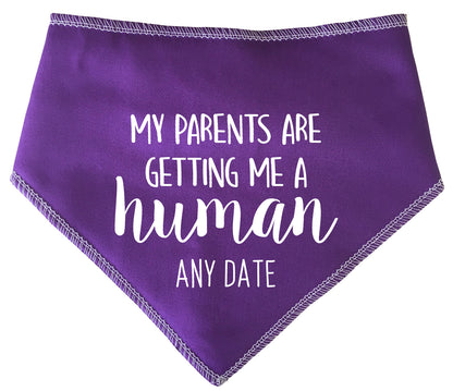 My Parents Are Getting Me A Human Added Date Dog Bandana
