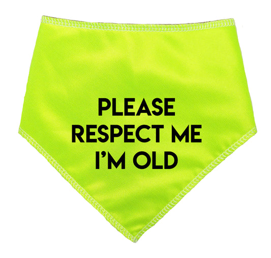 Please Respect Me I'm Old Hi Vis Dog Bandana