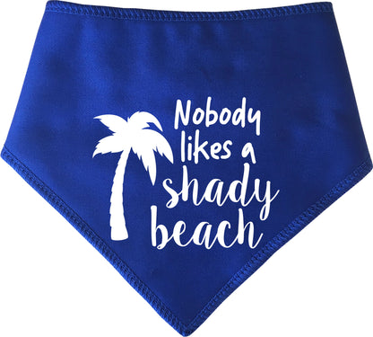 Nobody Likes A Shady Beach Dog Bandana