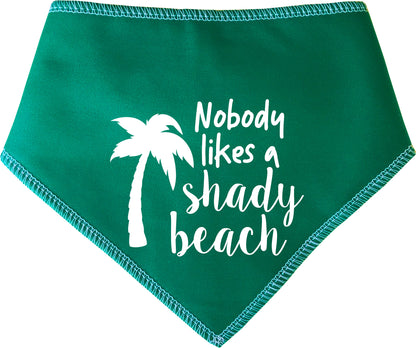 Nobody Likes A Shady Beach Dog Bandana