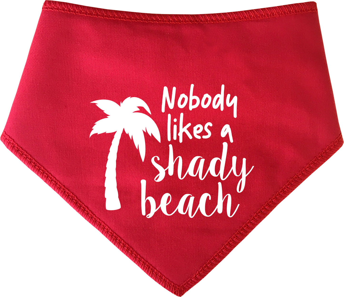 Nobody Likes A Shady Beach Dog Bandana