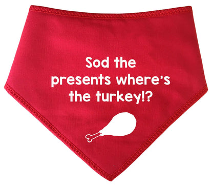 'Sod The Presents Where's The Turkey' Christmas Dog Bandana