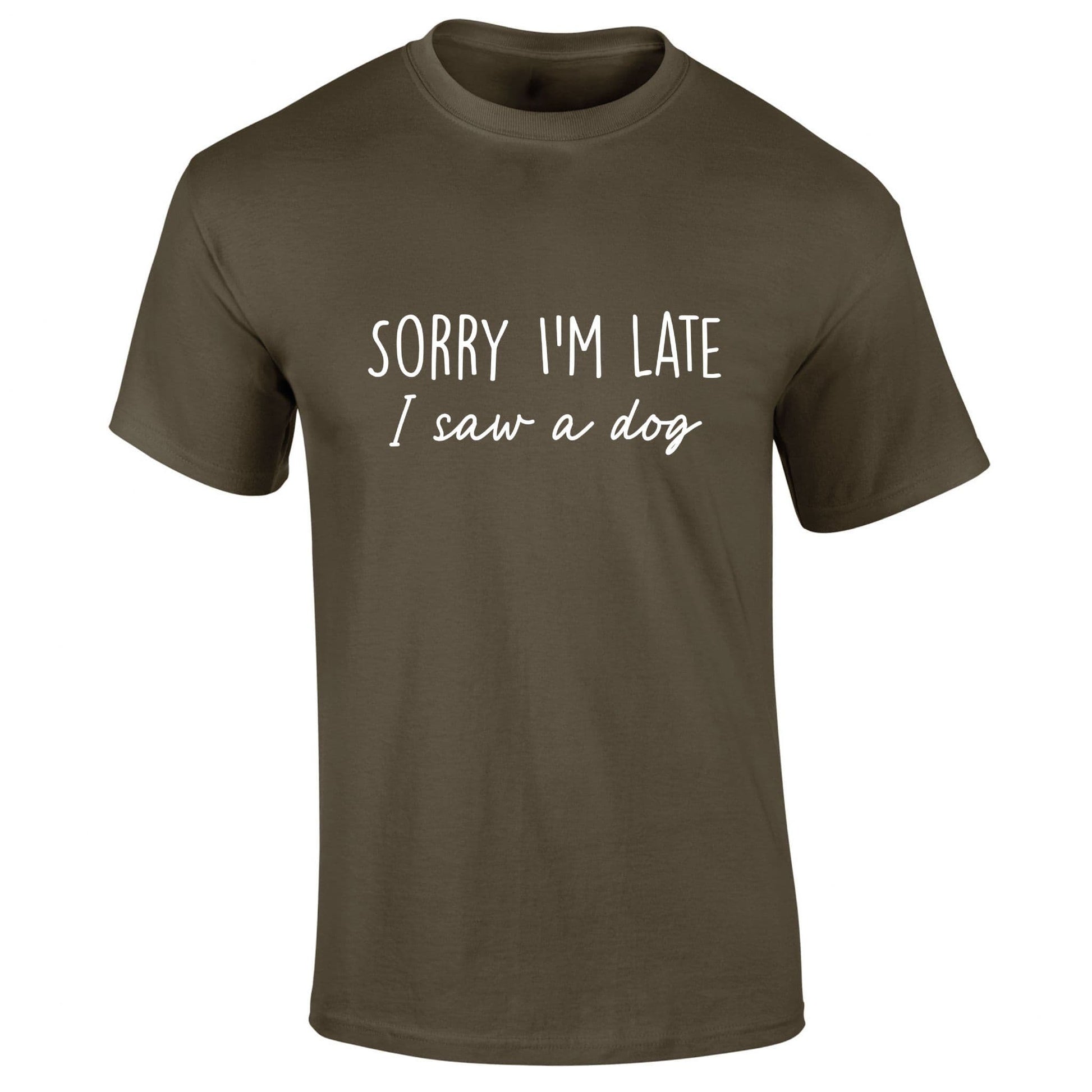 Sorry I'm Late I Saw A Dog T-Shirt