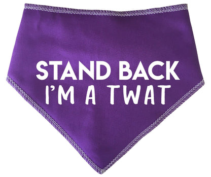 'Stand Back I'm A Twat' Dog Bandana