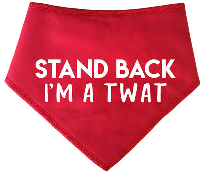 Stand Back I'm A Twat Dog Bandana